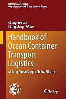 Handbook of Ocean Container Transport Logistics: Making Global Supply Chains Effective: 220 (International Series in Operations Research & Management Science, 220)