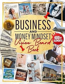 Business and Money Mindset Vision Board Clip Art Book: Manifest Wealth, Abundance, Achieve Financial Success with 400+ Inspirational Images, Quotes, Words, and Affirmations for Women and Men